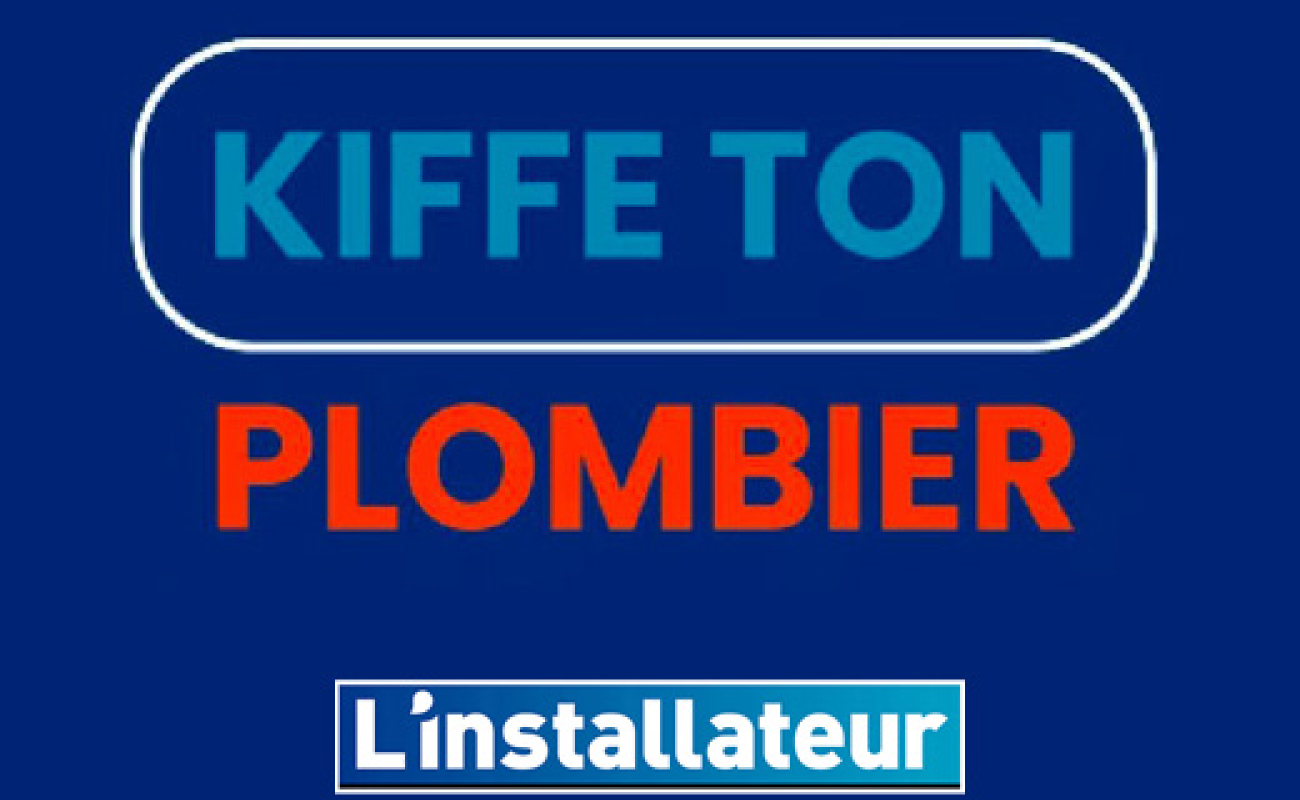 kiffe ton plombier